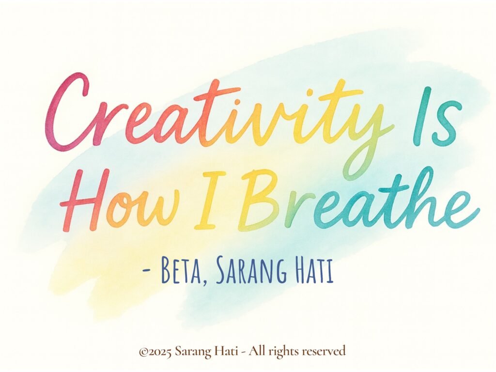 Creativity Is How I Breathe