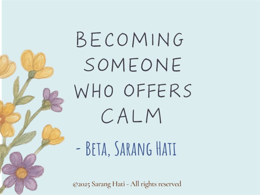 Becoming Someone Who Offers Calm