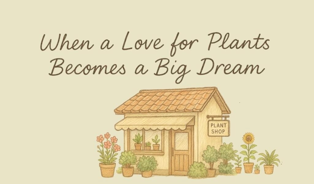 When Love for Plants Finds a Path
